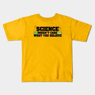 Science doesn't care what you believe Kids T-Shirt